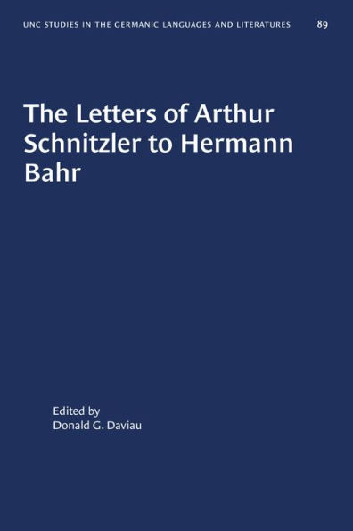 The Letters of Arthur Schnitzler to Hermann Bahr: Edited, annotated, and with an Introduction