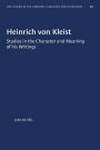 Heinrich von Kleist: Studies in the Character and Meaning of his Writings