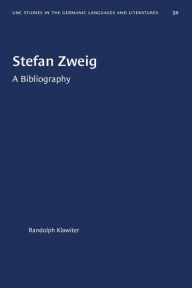 Title: Stefan Zweig: A Bibliography, Author: Randolph J. Klawiter