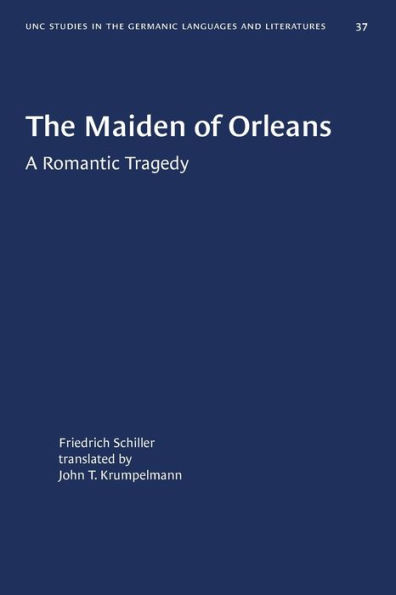 The Maiden of Orleans: A Romantic Tragedy