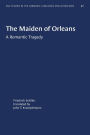 The Maiden of Orleans: A Romantic Tragedy
