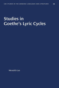 Title: Studies in Goethe's Lyric Cycles, Author: Meredith Lee