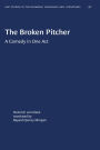 The Broken Pitcher: A Comedy in One Act