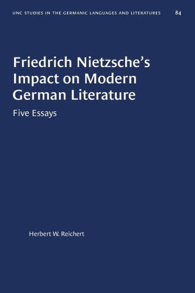 Friedrich Nietzsche's Impact on Modern German Literature: Five Essays