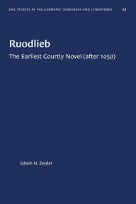 Title: Ruodlieb: The Earliest Courtly Novel (after 1050), Author: Edwin H. Zeydel