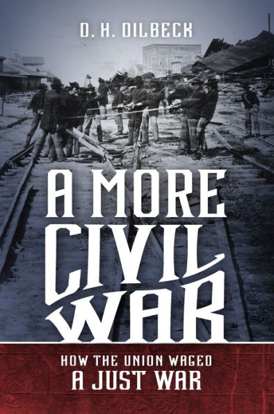 a More Civil War: How the Union Waged Just War
