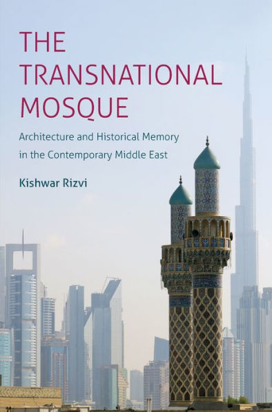 the Transnational Mosque: Architecture and Historical Memory Contemporary Middle East