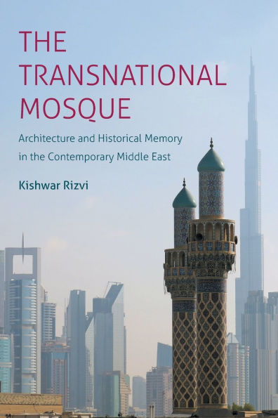 the Transnational Mosque: Architecture and Historical Memory Contemporary Middle East
