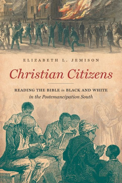 Christian Citizens: Reading the Bible Black and White Postemancipation South