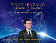 Books downloads mp3 Tony Jenzano, Astronaut Trainer: The Man Who Made the Stars Shine iBook English version 9781469659923