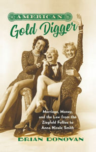 Ebook ipad download portugues American Gold Digger: Marriage, Money, and the Law from the Ziegfeld Follies to Anna Nicole Smith