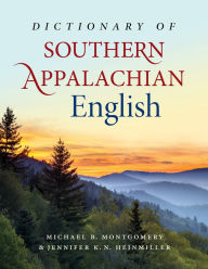 Title: Dictionary of Southern Appalachian English, Author: Michael B. Montgomery