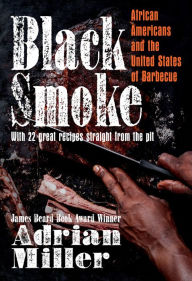 Free online books download mp3 Black Smoke: African Americans and the United States of Barbecue by Adrian Miller 9781469662800