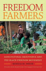 Freedom Farmers: Agricultural Resistance and the Black Freedom Movement