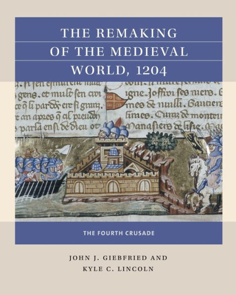 The Remaking of Medieval World, 1204: Fourth Crusade