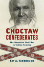 Choctaw Confederates: The American Civil War in Indian Country