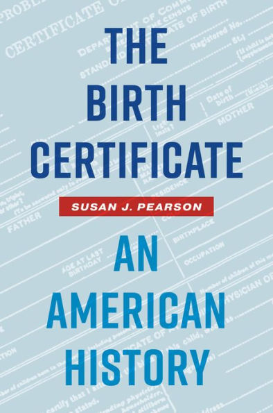 The Birth Certificate: An American History