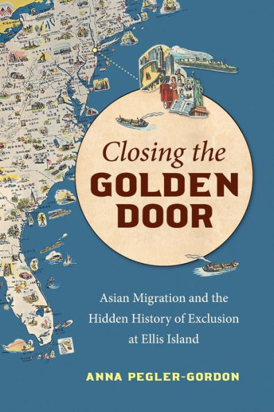 Closing the Golden Door: Asian Migration and Hidden History of Exclusion at Ellis Island