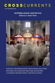 Title: CrossCurrents: Interreligious Aesthetics: Volume 68, Number 3, September 2018, Author: S. Brent Rodriguez-Plate
