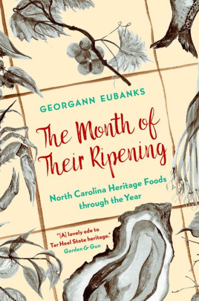 The Month of Their Ripening: North Carolina Heritage Foods through the Year