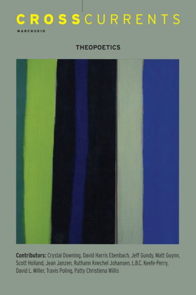 CrossCurrents: Theopoetics: Volume 60, Number 1, March 2010