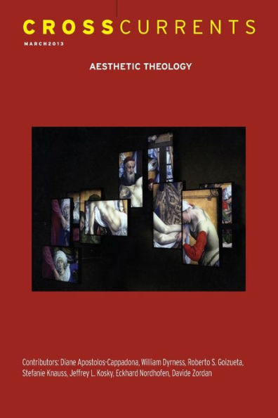 CrossCurrents: Aesthetic Theology: Volume 63, Number 1, March 2013