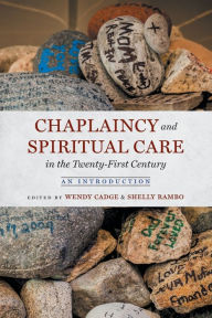 Free downloads ebooks for computer Chaplaincy and Spiritual Care in the Twenty-First Century: An Introduction ePub RTF CHM by Wendy Cadge, Shelly Rambo 9781469667607