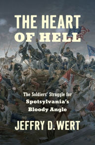 Ebooks downloaden The Heart of Hell: The Soldiers' Struggle for Spotsylvania's Bloody Angle FB2 iBook 9781469668420 (English Edition)