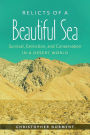 Relicts of a Beautiful Sea: Survival, Extinction, and Conservation in a Desert World