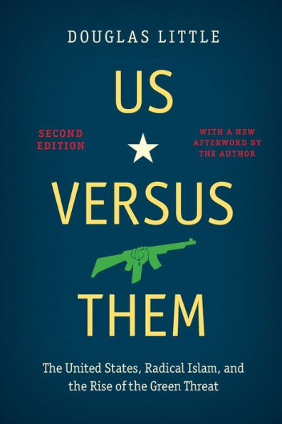 Us versus Them, Second Edition: the United States, Radical Islam, and Rise of Green Threat