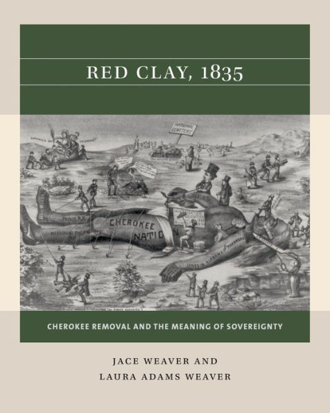 Red Clay, 1835: Cherokee Removal and the Meaning of Sovereignty