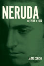 Neruda: De 1904 a 1936