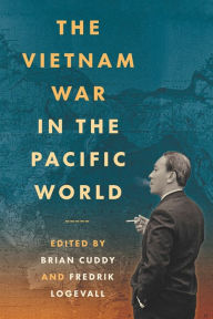 Title: The Vietnam War in the Pacific World, Author: Brian Cuddy