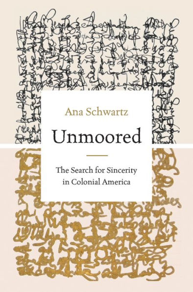 Unmoored: The Search for Sincerity Colonial America