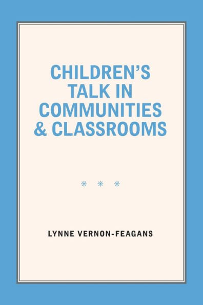 Children's Talk in Communities and Classrooms