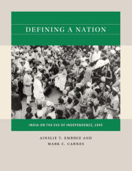 Title: Defining a Nation: India on the Eve of Independence, 1945, Author: Ainslie T. Embree