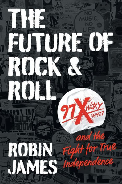 the Future of Rock and Roll: 97X WOXY Fight for True Independence