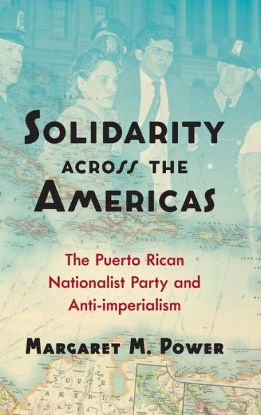 Solidarity across the Americas: The Puerto Rican Nationalist Party and Anti-imperialism