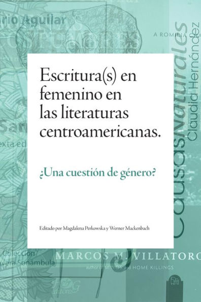 Escritura(s) en femenino en las literaturas centroamericanas: ¿Una cuestión de género?
