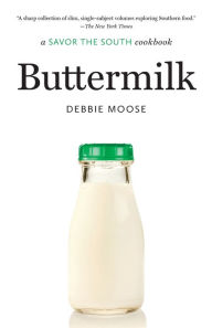 Title: Buttermilk: a Savor the South cookbook, Author: Debbie Moose