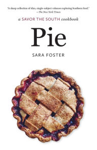 Title: Pie: a Savor the South cookbook, Author: Sara Foster