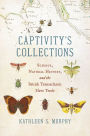 Captivity's Collections: Science, Natural History, and the British Transatlantic Slave Trade