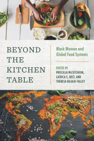 Title: Beyond the Kitchen Table: Black Women and Global Food Systems, Author: Priscilla McCutcheon