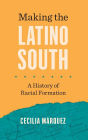 Making the Latino South: A History of Racial Formation