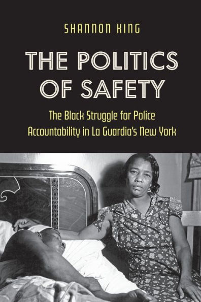 The Politics of Safety: Black Struggle for Police Accountability La Guardia's New York