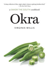 Title: Okra: a Savor the South cookbook, Author: Virginia Willis