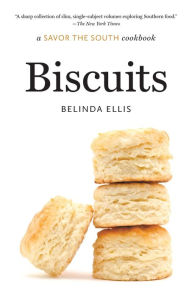 Biscuits: a Savor the South cookbook