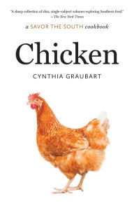Title: Chicken: a Savor the South cookbook, Author: Cynthia Graubart