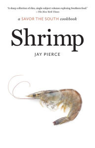 Title: Shrimp: a Savor the South cookbook, Author: Jay Pierce