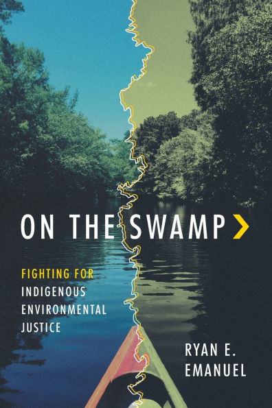 On the Swamp: Fighting for Indigenous Environmental Justice